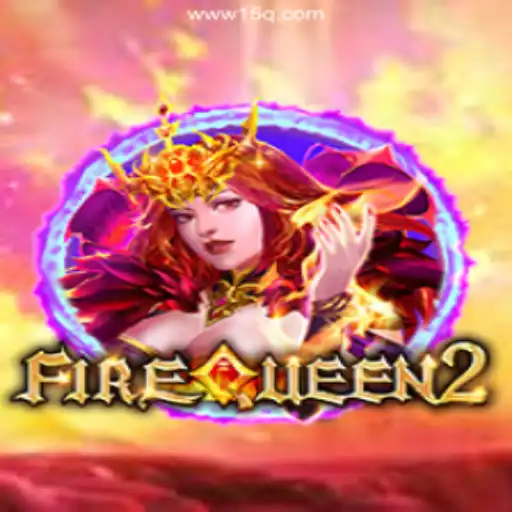 Discover the Exciting World of FireQueen2 and the Rise of 15Q.COM