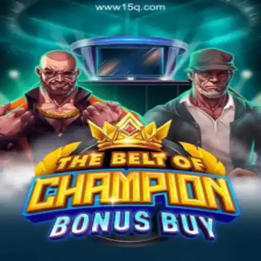 Discover the Excitement of TheBeltOfChampionBonusBuy: The Next Big Hit on 15Q.COM